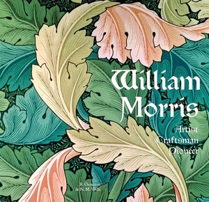 William Morris: Artist Craftsman Pioneer by Rosalind Ormiston, N. M. Wells