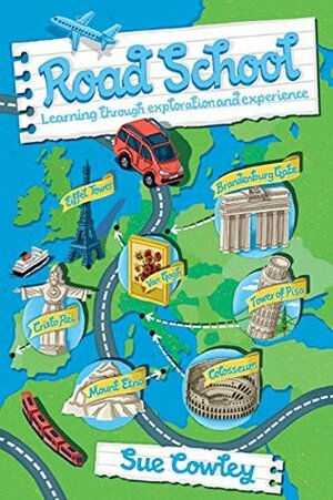 Road School: Learning through exploration and experience by Sue Cowley