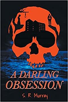 A Darling Obsession by S.R. Murray