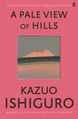 A Pale View of Hills by Kazuo Ishiguro