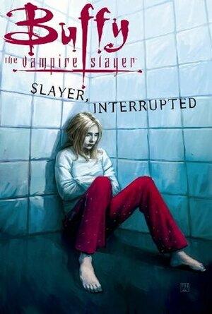 Buffy the Vampire Slayer Vol. 16: Slayer, Interrupted by Scott Lobdell, Fabian Nicieza, Cliff Richards