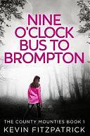 Nine O'clock Bus To Brompton: Premium Hardcover Edition by Kevin Fitzpatrick