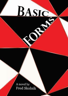 Basic Forms by Fred Skolnik