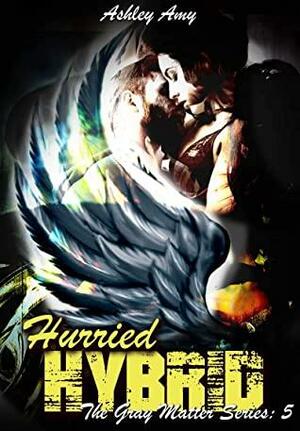 Hurried Hybrid by Ashley Amy