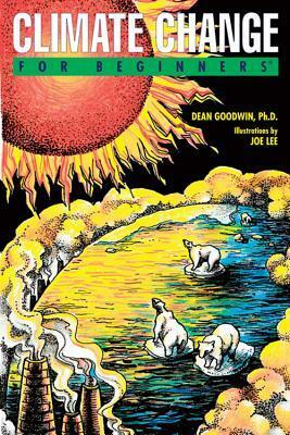 Climate Change For Beginners by Joe Lee, Dean Goodwin
