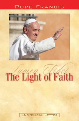 Lumen Fidei: The Light of Faith by Pope Francis