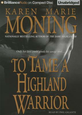 To Tame a Highland Warrior by Karen Marie Moning