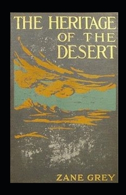 The Heritage of the Desert Illustrated by Zane Grey