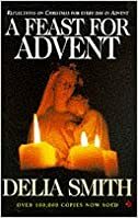 A Feast For Advent by Delia Smith