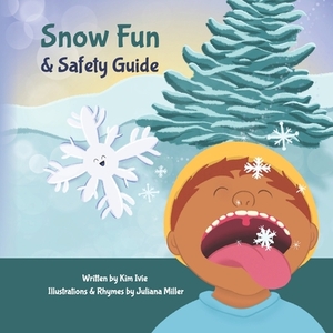 Snow Fun & Safety Guide by Kim Ivie