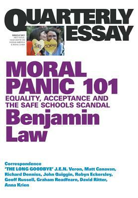 Quarterly Essay 67: Moral Panic 101: Equality, Acceptance and the Safe Schools Scandal by Benjamin Law