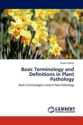 Basic Terminology and Definitions in Plant Pathology by Azeem Haider