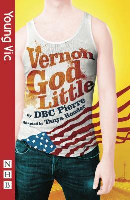 Vernon God Little (Play Adaptation) by D.B.C. Pierre