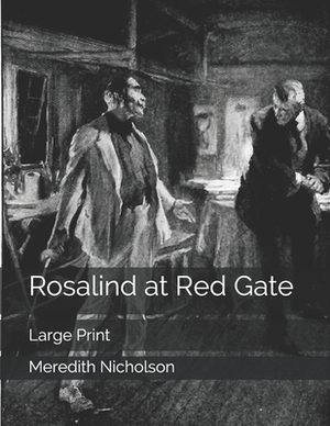 Rosalind at Red Gate: Large Print by Meredith Nicholson