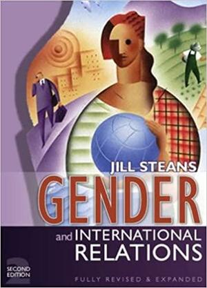 Gender and International Relations: Issues, Debates and Future Directions by Jill Steans