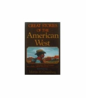 Great Stories of the American West: Stories by John Jakes, Elmore Leonard, Marcia Muller, John D. McDonald and by John D. MacDonald, Marcia Muller, Martin H. Greenberg