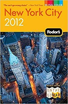 Fodor's New York City 2012 by Fodor's Travel Publications