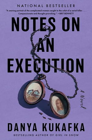 Notes on an Execution  by Danya Kukafka