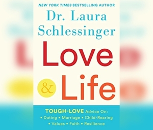 Love & Life by Laura Schlessinger