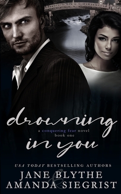 Drowning in You by Jane Blythe, Amanda Siegrist