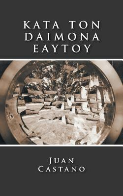 Kata Ton Daimona Eaytoy by Juan Castano