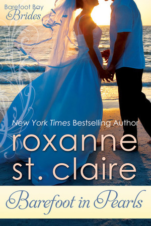 Barefoot in Pearls by Roxanne St. Claire