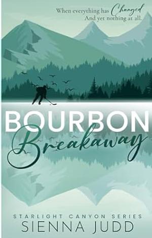 Bourbon Breakaway: A Small Town, Brother's Best Friend Romance by Sienna Judd