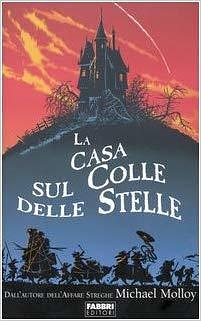 La casa sul colle delle stelle by Michael Molloy