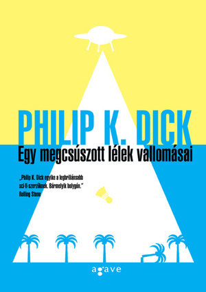 Egy megcsúszott lélek vallomásai by Philip K. Dick