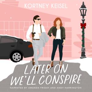 Later On We'll Conspire by Kortney Keisel