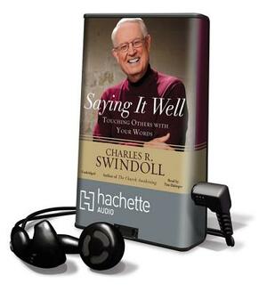 Saying It Well by Charles R. Swindoll