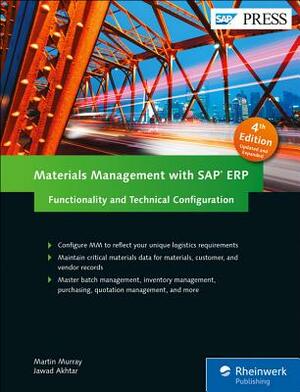 Materials Management with SAP Erp: Functionality and Technical Configuration by Jawad Akhtar, Martin Murray