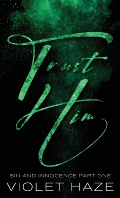 Trust Him by Violet Haze