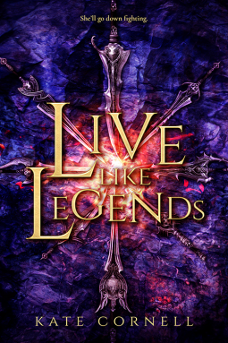 Live Like Legends by Kate Cornell