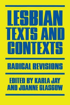 Lesbian Texts and Contexts Radical Revisions by Karla Jay