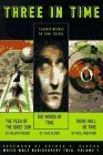 Three in Time: The Winds of Time/The Year of the Quiet Sun/There Will Be Time by Poul Anderson, Wilson Tucker, Chad Oliver