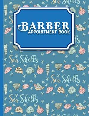 Barber Appointment Book: 2 Columns Appointment Book, Appointment Reminder Notepad, Daily Appointment Organizer, Cute Sea Shells Cover by Moito Publishing