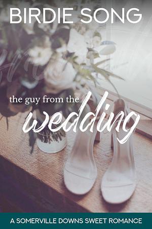 The Guy from the Wedding by Birdie Song