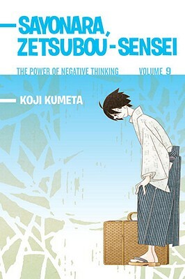 Sayonara, Zetsubou-Sensei, Volume 9: The Power of Negative Thinking by Koji Kumeta