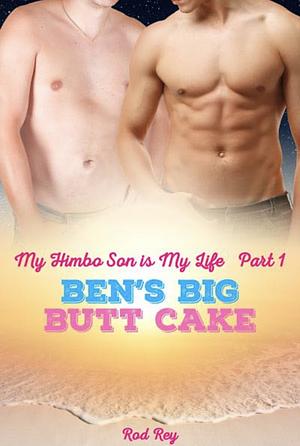 Ben‘s Big Butt Cake by Rod Rey