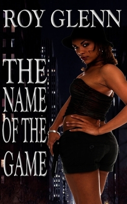 The Name Of The Game by Roy Glenn