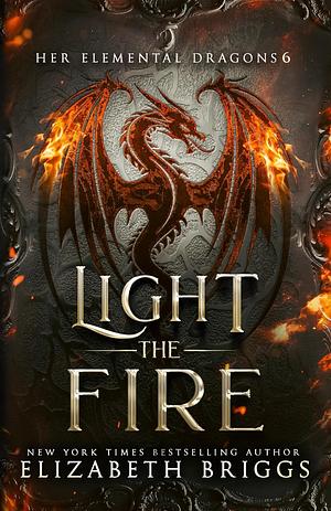 Light the Fire by Elizabeth Briggs