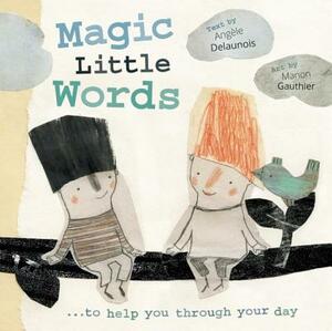 Magic Little Words by Angèle Delaunois