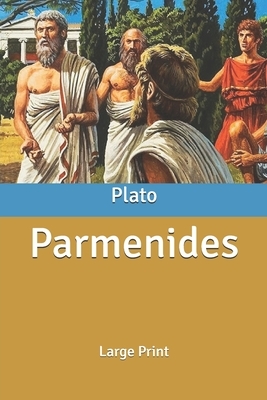 Parmenides: Large Print by Plato