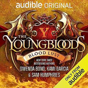 The Youngbloods: Blood Lust  by Gwenda Bond, Samantha Humphries, Kami Garcia