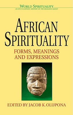 African Spirituality: Forms, Meanings and Expressions by 