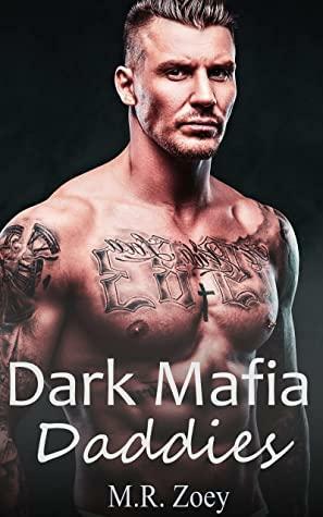 Dark Mafia Daddies (3-Book Box Set) by M.R. Zoey