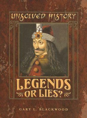 Legends or Lies by Gary Blackwood