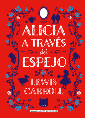 Alicia a Través del Espejo by Lewis Carroll