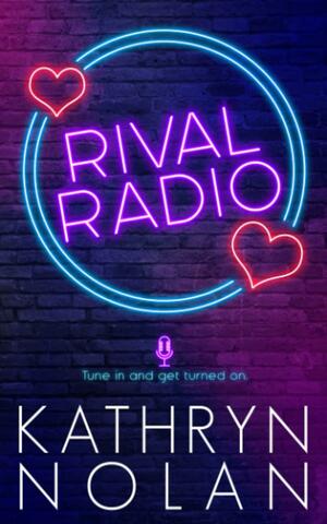 Rival Radio by Kathryn Nolan